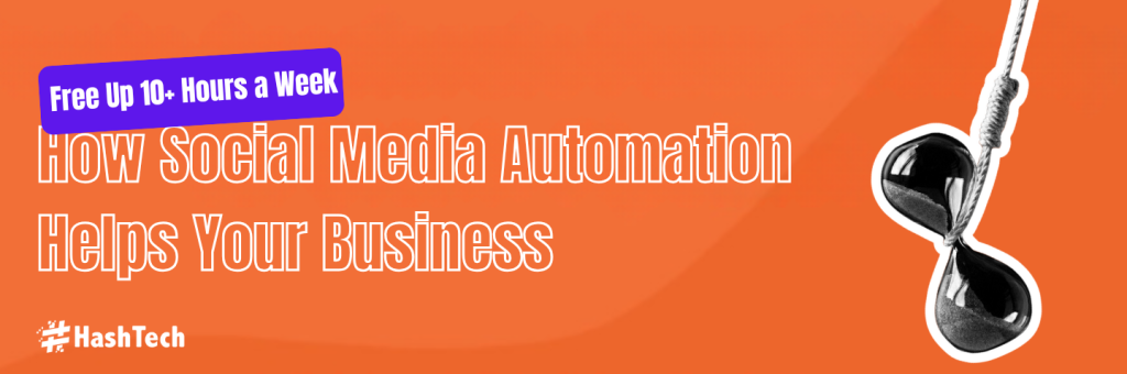 Save 10+ hours a week with social media automation